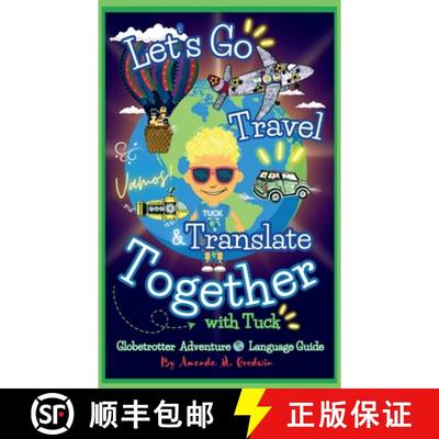 【3-4周达】Let's Go Travel & Translate Together with Tuck: A Globetrotter Adventure Language Guide [9798991209021]