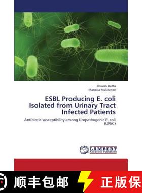 预订 Esbl Producing E. Coli Isolated from Urinary Tract Infected Patients [9783659230394]