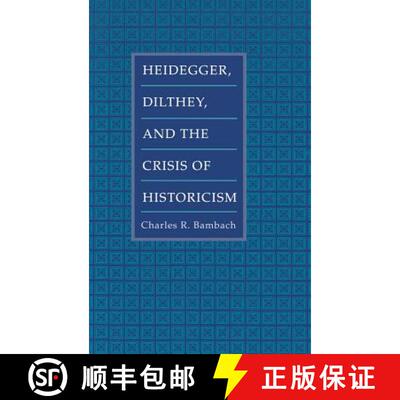 【3-4周达】精装 Heidegger, Dilthey, and the Crisis of Historicism [9780801430794]