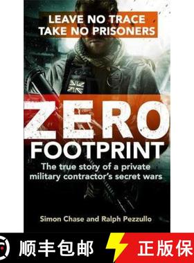 【3-4周达】Zero Footprint: The true story of a private military contractor's secret wars in the world... [9780751564709]