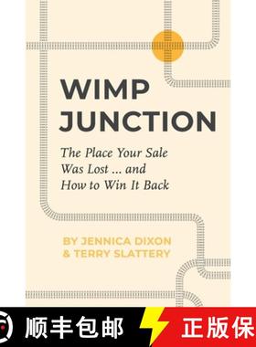 【3-4周达】Wimp Junction: The Place Your Sale Was Lost...and How to Win It Back: The Place Your Sale ... [9798989173303]