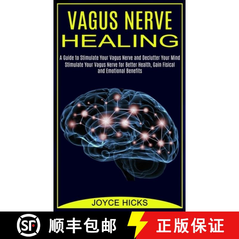 【3-4周达】Vagus Nerve Healing: A Guide to Stimulate Your Vagus Nerve and Declutter Your Mind (Stimul... [9781990373442]
