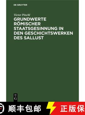 【3-4周达】Grundwerte roemischer Staatsgesinnung in den Geschichtswerken des Sallust [9783111303758]