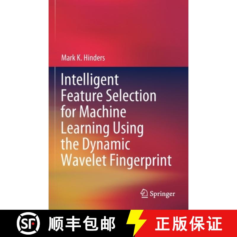 【3-4周达】Intelligent Feature Selection for Machine Learning Using the Dynamic Wavelet Fingerprint [9783030493974]