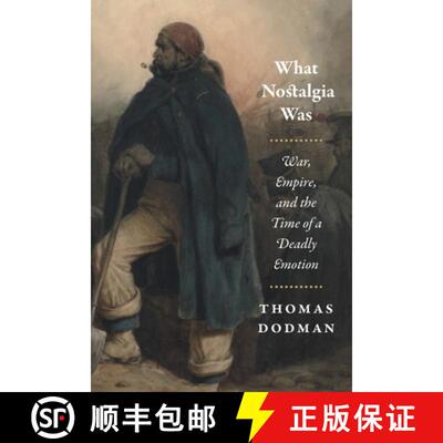 【3-4周达】What Nostalgia Was – War, Empire, and the Time of a Deadly Emotion [9780226492940]