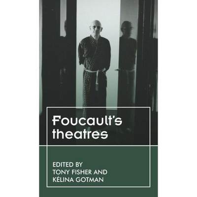 【4周达】Foucault's Theatres: Idols of the Odeons [9781526135704]