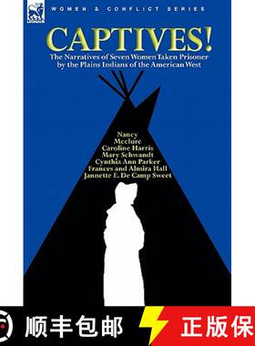 【3-4周达】Captives! The Narratives of Seven Women Taken Prisoner by the Plains Indians of the Americ... [9780857062062]