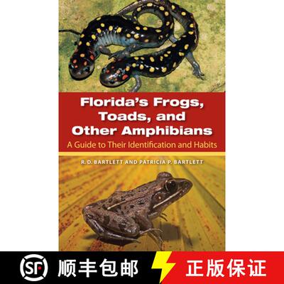 【3-4周达】Florida`s Frogs, Toads, and Other Amphibians – A Guide to Their Identification and Habits [9780813036694]