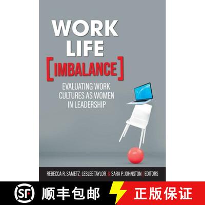 【3-4周达】Work–Life Imbalance – Evaluating Work Cultures As Women in Leadership [9781793522191]