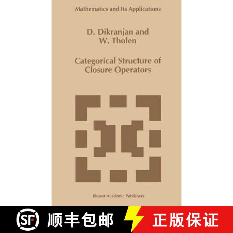 【3-4周达】Categorical Structure of Closure Operators : With Applications to Topology, Algebra and Di... [9780792337720]