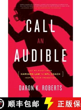 【3-4周达】Call an Audible: Let My Pivot from Harvard Law to NFL Coach Inspire Your Transition [9781632991065]