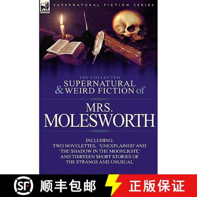 【3-4周达】The Collected Supernatural and Weird Fiction of Mrs Molesworth-Including Two Novelettes, '... [9780857066213]