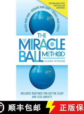 【3-4周达】The Miracle Ball Method, Revised Edition: Relieve Your Pain, Reshape Your Body, Reduce You... [9781523510740]