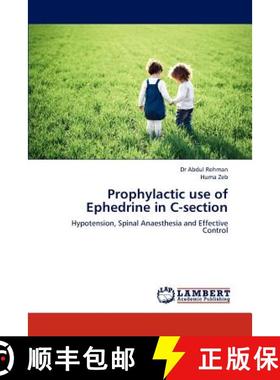 预订 Prophylactic Use of Ephedrine in C-Section [9783659233241]