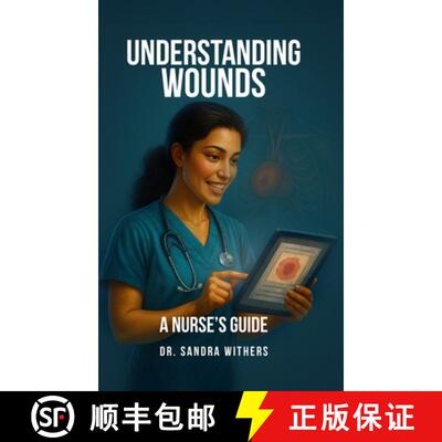 【3-4周达】精装 Understanding Wounds: A Nurse's Guide [9798349582936]