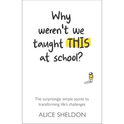 【4周达】Why Weren't We Taught This at School? : The surprisingly simple secret to transforming life'... [9781788602952]