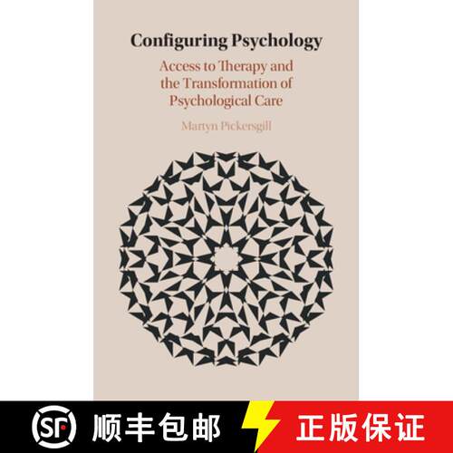 【3-4周达】Configuring Psychology: Access to Therapy and the Transformation of Psychological Care [9781108714228]