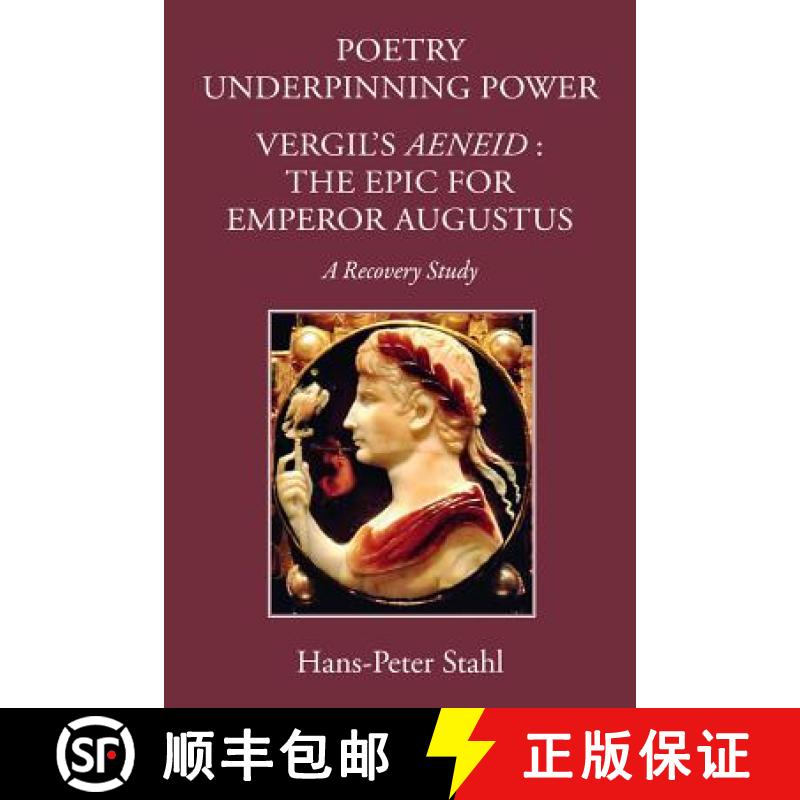 【3-4周达】Poetry Underpinning Power: Vergil's Aeneid - The Epic for Emperor Augustus [9781910589045]