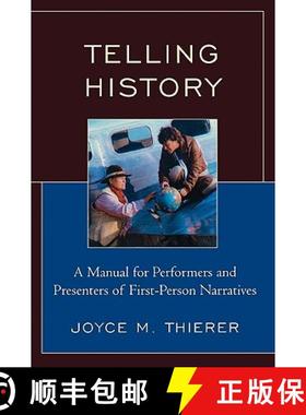 预订 Telling History : A Manual for Performers and Presenters of First-Person Narratives [9780759113077]