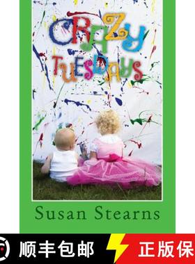 【3-4周达】Crazy Tuesdays: Courageously choosing fun and free-spirited parenting [9780615856698]