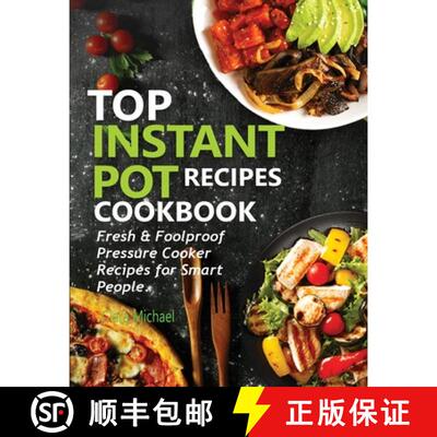 【3-4周达】Top Instant Pot Recipes Cookbook: Fresh & Foolproof Pressure Cooker Recipes for Smart People [9781952504587]