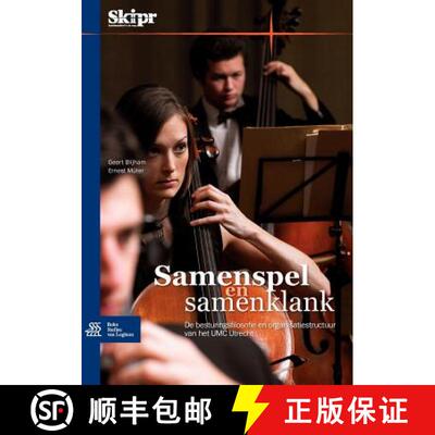 【3-4周达】Samenspel En Samenklank: de Besturingsfilosofie En Organisatiestructuur Van Het Umc Utrecht [9789031380664]