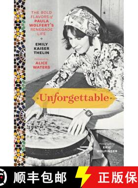 【3-4周达】Unforgettable: The Bold Flavors of Paula Wolfert's Renegade Life [9781538729885]