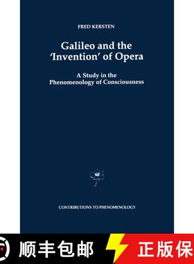 【3-4周达】精装 Galileo and the ‘Invention’ of Opera: A Study in the Phenomenology of Consciousness [9780792345367]