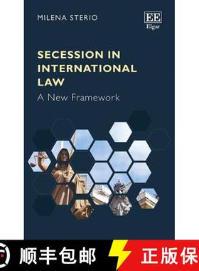 【3-4周达】Secession in International Law - A New Framework: A New Framework [9781785361210]