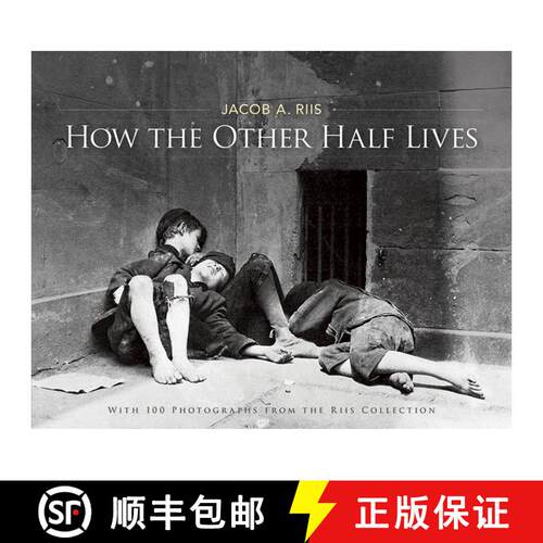 预订 How the Other Half Lives: With 100 Photographs from the Riis Collection [9780486220123]
