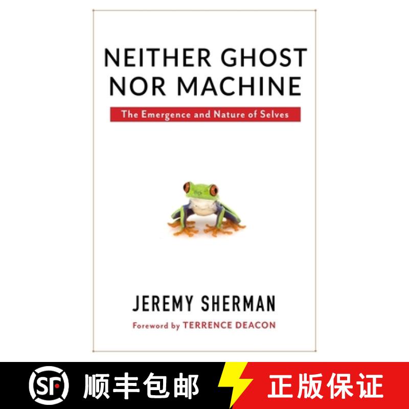 【3-4周达】Neither Ghost Nor Machine: The Emergence and Nature of Selves [9780231173322]