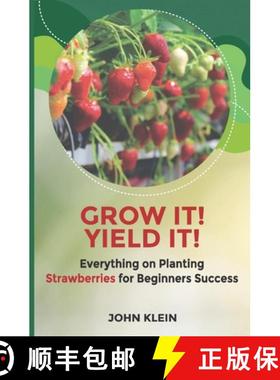 预订 Grow it! Yield it!: Everything on Planting Strawberries for Beginner's Success [9781649531629]