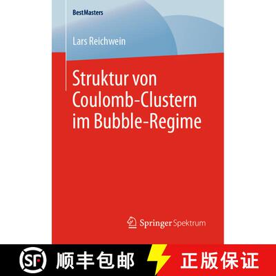 【3-4周达】Struktur von Coulomb-Clustern im Bubble-Regime [9783658288976]