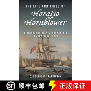 Forester Biography Hornblower Hero Famous Naval 9781493084098 Times 4周达 The Life Horatio and