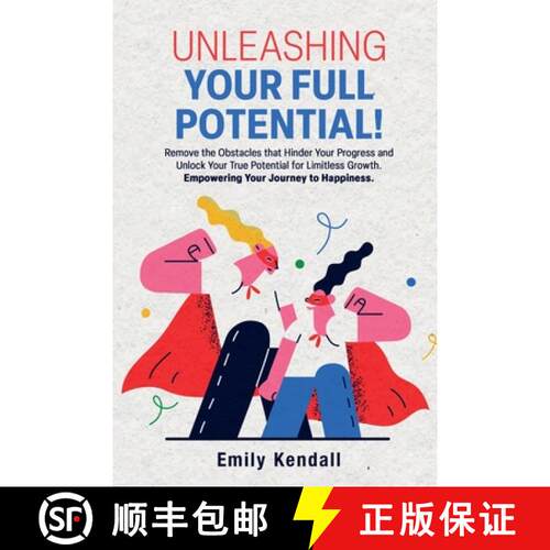 【3-4周达】Unleashing Your Full Potential!: Remove the Obstacles that Hinder Your Progress and Unlock... [9781739147365]