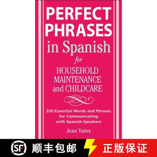 【3-4周达】Perfect Phrases in Spanish for Household Maintenance and Childcare: 500 + Essential Words ... [9780071494762]
