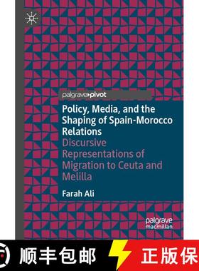 【3-4周达】Policy, Media, and the Shaping of Spain-Morocco Relations: Discursive Representations of M... [9783031640193]