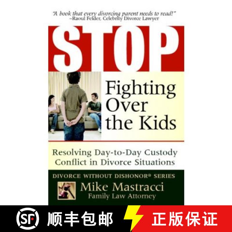 预订 Stop Fighting Over The Kids: Resolving Day-to-Day Custody Conflict in Divorce Situations [9780981631004]