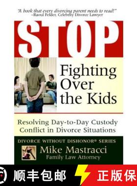 【3-4周达】Stop Fighting Over The Kids: Resolving Day-to-Day Custody Conflict in Divorce Situations [9780981631004]