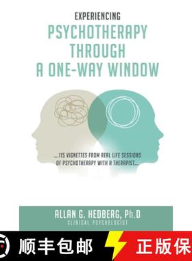 预订 Experiencing Psychotheraphy Through a One-Way Window: ....115 Vignettes from Real Life Sessions ... [9798894650685]