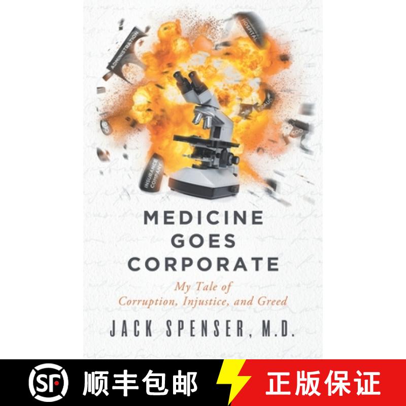 预订 Medicine Goes Corporate: My Tale of Corruption, Injustice, and Greed [9798218083342]