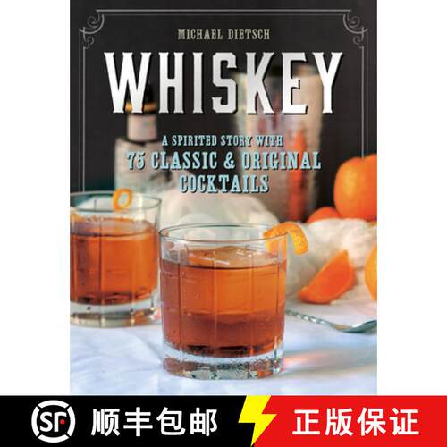 【3-4周达】精装 Whiskey – A Spirited Story with 75 Classic and Original Cocktails [9781581573251]