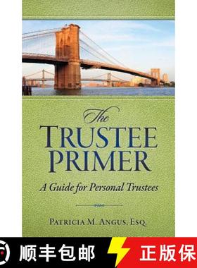 【3-4周达】The Trustee Primer: A Guide for Personal Trustees [9780997068009]