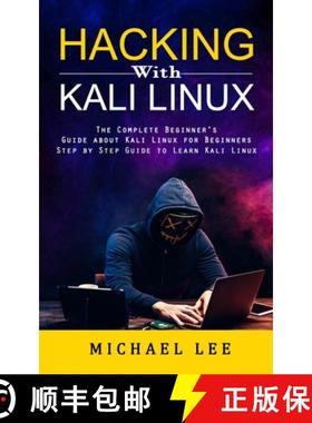 预订 Hacking With Kali Linux: The Complete Beginner's Guide about Kali Linux for Beginners (Step by S... [9781998901869]