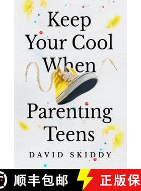 预订 Keep Cool  When Parenting Teens: 7 Hacks to Set Healthy Boundaries, Lecturer Less, Listen More, ... [9781916947023]