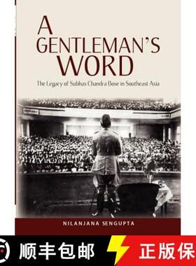 预订 A Gentleman's Word: The Legacy of Subhas Chandra Bose in Southeast Asia [9789814379755]