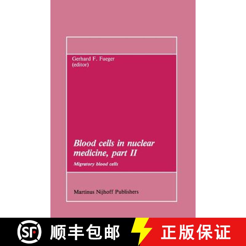 【4周达】Blood cells in nuclear medicine, part II : Migratory blood cells [9789400960329]