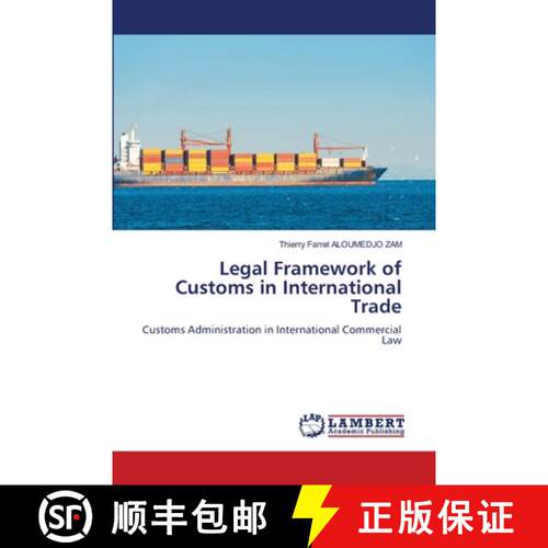 【3-4周达】Legal Framework of Customs in International Trade [9783659921032]