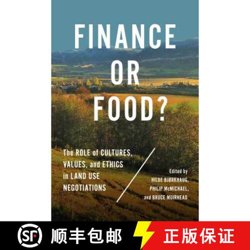 【3-4周达】Finance or Food? – The Role of Cultures, Values, and Ethics in Land Use Negotiations [9781487522476]