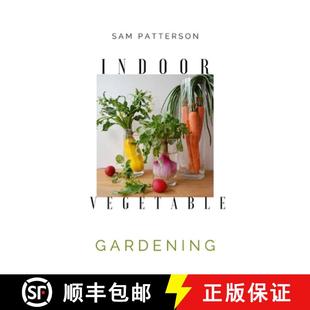 Vegetables Grow Herbs Vegetable Creative 9781801927208 Your Home Indoor Gardening Ways and Fruits 4周达